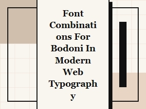 Styling Bodoni in Modern Web Typography