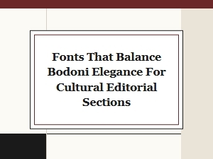 Bodoni's Elegance for Modern Cultural Narratives