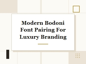 Modern Bodoni Pairings for Luxury Branding